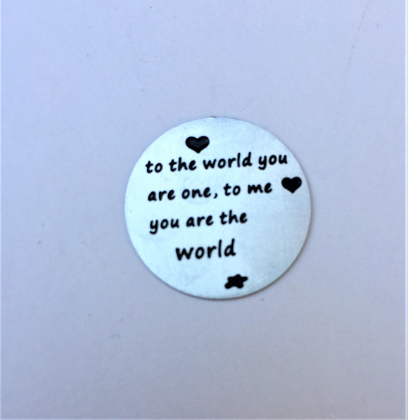 To the world you are one, to me you are the world Backplate